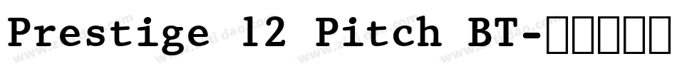 Prestige 12 Pitch BT字体转换